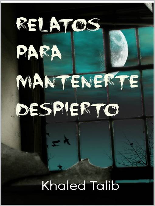 Title details for Relatos Para Mantenerte Despierto by Khaled Talib - Available
